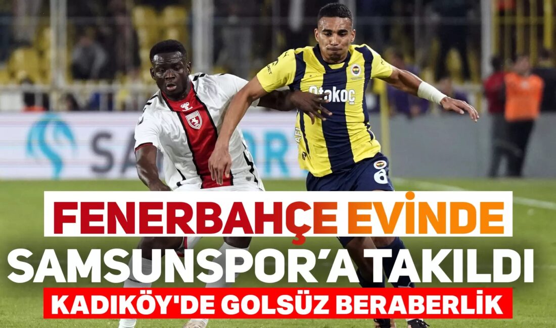 Fenerbahçe, Süper Lig'in 28. haftasında Kadıköy'de Samsunspor ile 0-0 berabere
